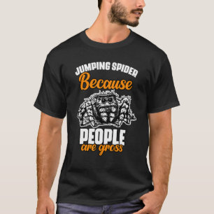 Funny Jumping Spider Because People Are Gross Salt T-Shirt
