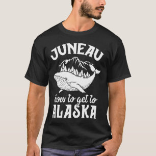 Funny Juneau Alaska Joke Pun Cruise Family Vacatio T-Shirt