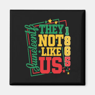 Funny Juneteenth 1865 They Don't Like Us, Retro Ju Magnet