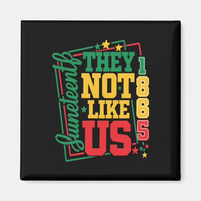 Funny Juneteenth 1865 They Don't Like Us, Retro Ju Magnet (Front)