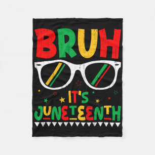 Funny Juneteenth Boys Girls Kids Bruh It's Junetee Fleece Blanket