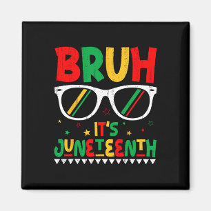 Funny Juneteenth Boys Girls Kids Bruh It's Junetee Magnet