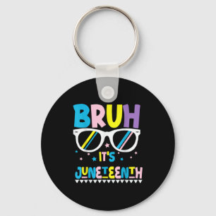 Funny juneteenth boys girls kids bruh juneteenth key ring