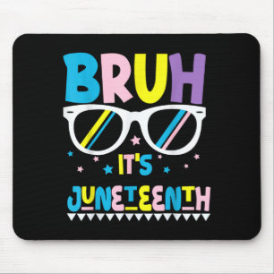 Funny juneteenth boys girls kids bruh juneteenth mouse pad