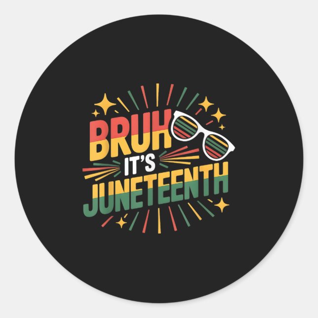 Funny Juneteenth Bruh Its Juneteenth 1865 Independ Classic Round Sticker (Front)