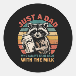Funny Just A Dad Who Always Came Back With The Mil Classic Round Sticker