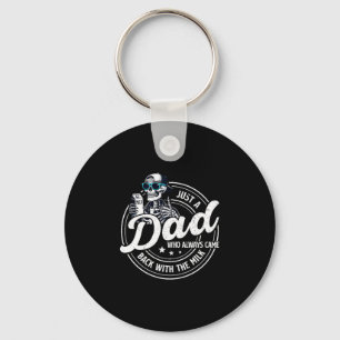 Funny Just A Dad Who Always Came Back With The Mil Key Ring
