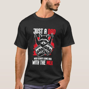 Funny Just A Dad Who Always Came Back with The Mil T-Shirt