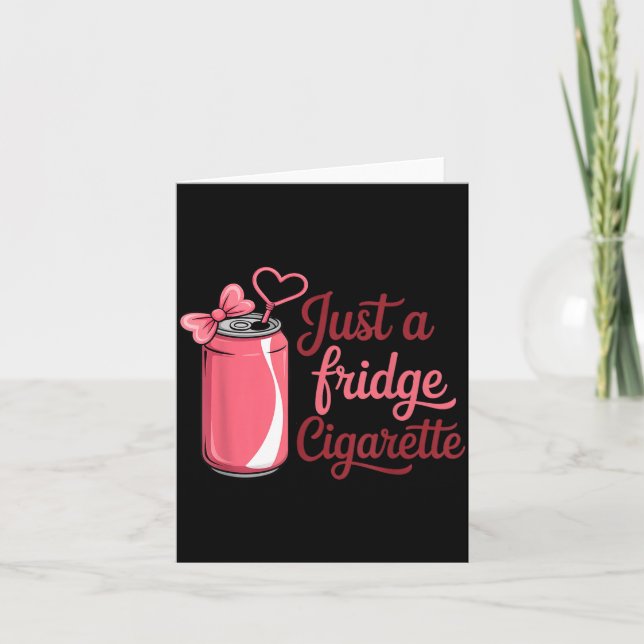 Funny Just A Fridge Cigarette Coquette Nk Bow  Card (Front)