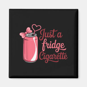 Funny Just A Fridge Cigarette Coquette Nk Bow Magnet