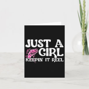 Funny Just A Girl Keepin' It Reel Fishing Card