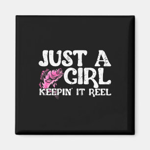Funny Just A Girl Keepin' It Reel Fishing Magnet