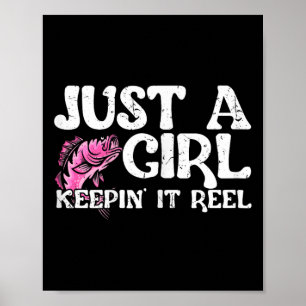 Funny Just A Girl Keepin' It Reel Fishing Poster