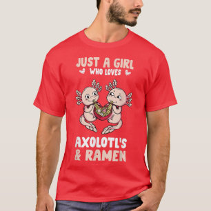 Funny Just A Girl Who Loves Axolotl And Ramen - Ra T-Shirt