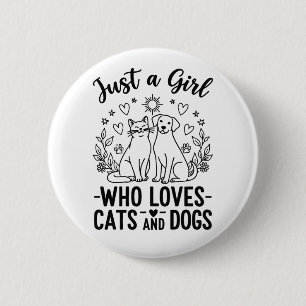 funny Just a Girl who Loves Cats and Dogs mom 6 Cm Round Badge