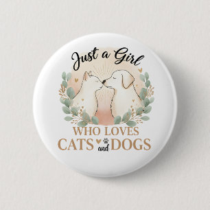 funny Just a Girl who Loves Cats and Dogs mom 6 Cm Round Badge