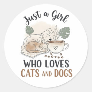funny Just a Girl who Loves Cats and Dogs mom Classic Round Sticker