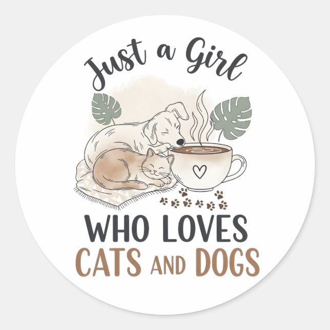 funny Just a Girl who Loves Cats and Dogs mom Classic Round Sticker (Front)