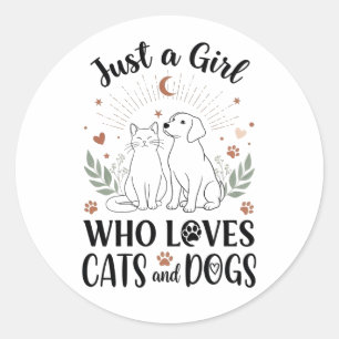 funny Just a Girl who Loves Cats and Dogs mom Classic Round Sticker