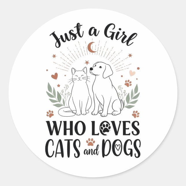funny Just a Girl who Loves Cats and Dogs mom Classic Round Sticker (Front)