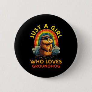 Funny Just A Girl Who Loves Groundhogs Happy Groun 6 Cm Round Badge