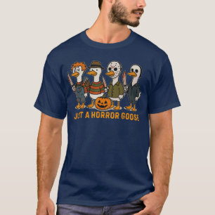 Funny Just a Horror Goose Halloween Silly Goose Me T-Shirt