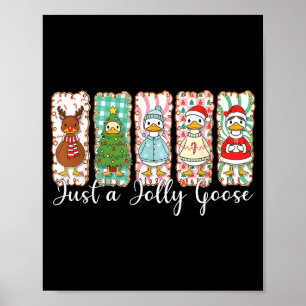 Funny Just A Jolly Goose Funny Christmas For Mens  Poster