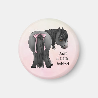 Funny "Just a little behind" Pony Butt Magnet