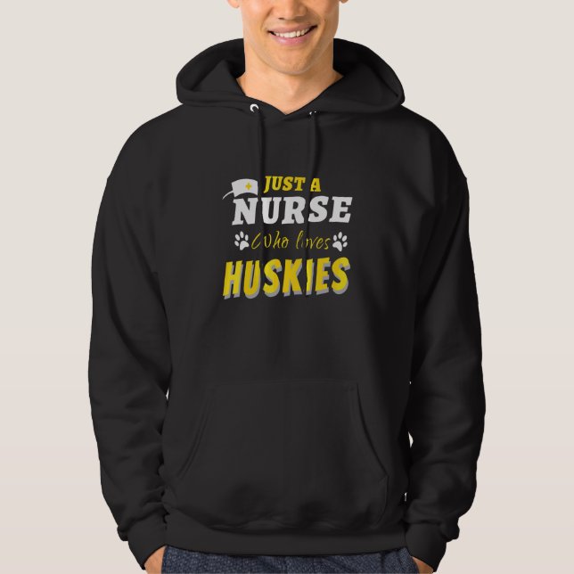Funny Just A Nurse Who Loves Huskies Health Care H Hoodie (Front)