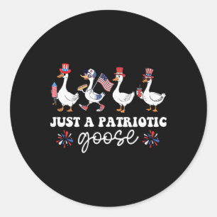 Funny Just A Patriotic Goose 4th Of July American Classic Round Sticker