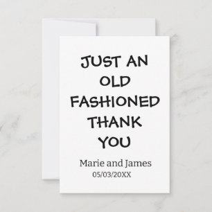 Funny just an old fashioned thank you add name card