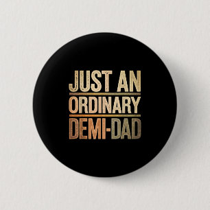 Funny Just An Ordinary Demi Dad Daughter Father's  6 Cm Round Badge