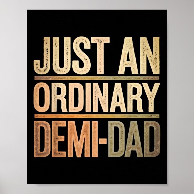 Funny Just An Ordinary Demi Dad Daughter Father's  Poster (Front)