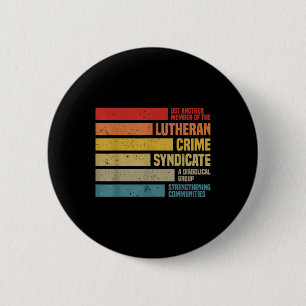 Funny Just Another Member Of The Lutheran Crime Sy 6 Cm Round Badge