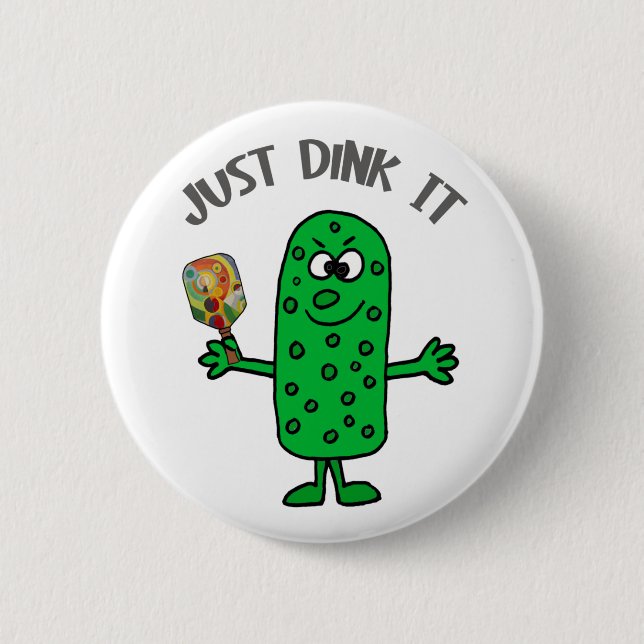 Funny Just Dink it Pickle Playing Pickleball 6 Cm Round Badge (Front)