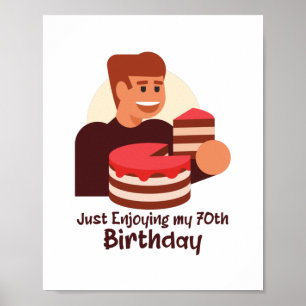 funny just enjoying my 70th birthday sayings poster