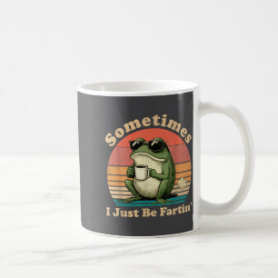 Funny Just Fartin I Frog Sometimes Coffee Mug