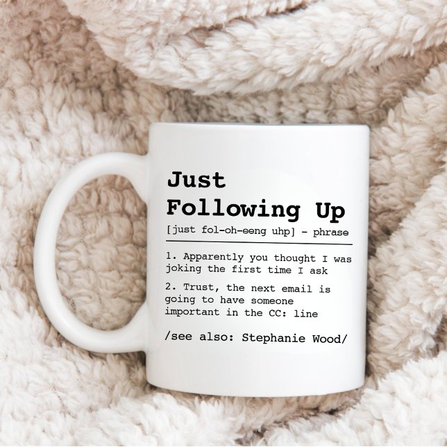Funny Just Following Up Definition, Office Speak Coffee Mug (Creator Uploaded)
