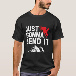 Funny Just Gonna Send It Snowmobile Rider Snowmobi T-Shirt