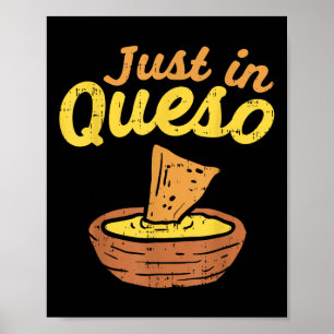 Funny Just In Cheese Queso Cinco De Mayo Nacho Mex Poster