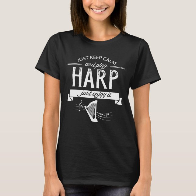Funny Just Keep Calm And Play Harp T-Shirt (Front)