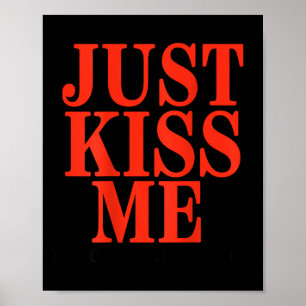Funny Just Kiss Me We Can Talk Later Valentine's D Poster