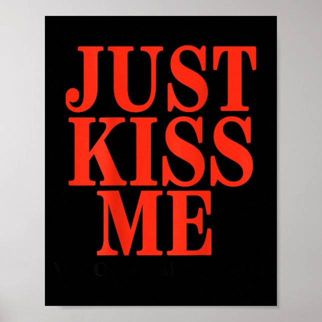 Funny Just Kiss Me We Can Talk Later Valentine's D Poster (Front)