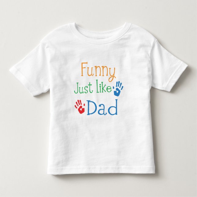 Funny Just Like Dad Toddler T-Shirt (Front)