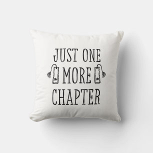 Funny Just One More Chapter Book Lover Cushion