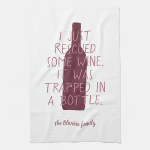 Funny Just Rescued Wine Trapped Bottle Family Name Tea Towel