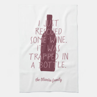 Funny Just Rescued Wine Trapped Bottle Family Name Tea Towel