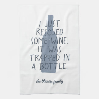 Funny Just Rescued Wine Trapped Bottle Family Name Tea Towel