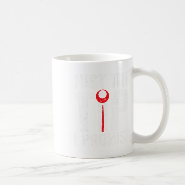 Funny Just The Tip I Promise Pool Player Billiard  Coffee Mug (Right)