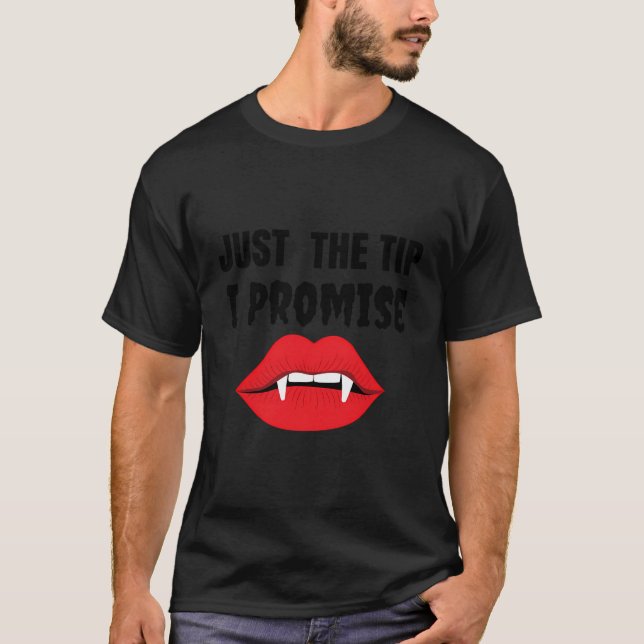 Funny Just The Tip Vampire Teeth T-Shirt (Front)